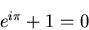 \begin{displaymath}
e^{i\pi} + 1 = 0\end{displaymath}