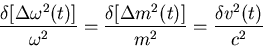 \begin{displaymath}
{{\delta [\Delta {\omega}^2(t)]} \over {{\omega}^2}} = 
 {{\...
 ...[\Delta m^2(t)]} \over {m^2}} = 
 {{\delta v^2(t)} \over {c^2}}\end{displaymath}