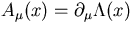 $A_{\mu}(x)=\partial_{\mu}\Lambda (x)$