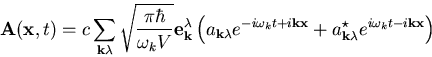 \begin{displaymath}
{\bf A}({\bf x}, t) = c \sum_{{\bf k}\lambda} \sqrt{{\pi \hb...
 ...\bf k}\lambda}^{\star} e^{i\omega_k t - i{\bf k}{\bf x}}\right)\end{displaymath}