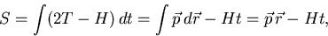 \begin{displaymath}
S = \int (2T - H)\, dt = \int \vec{p}\, d\vec{r} - Ht = \vec{p}\, \vec{r} - Ht, \end{displaymath}