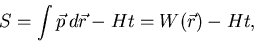 \begin{displaymath}
S = \int \vec{p}\, d\vec{r} - Ht = W(\vec{r}) - Ht, \end{displaymath}